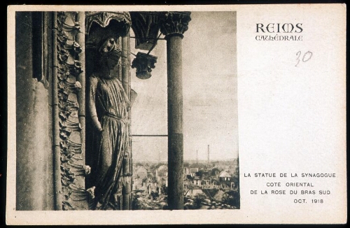 "La statue de la synagogue, côté oriental de la rose du bras sud, octobre 1918"